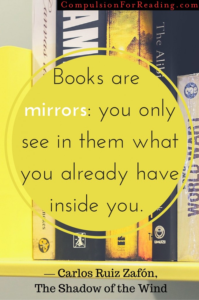 Books are mirrors: you only see in them what you already have inside you